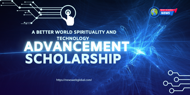 A Better World Spirituality and Technology Advancement Scholarship